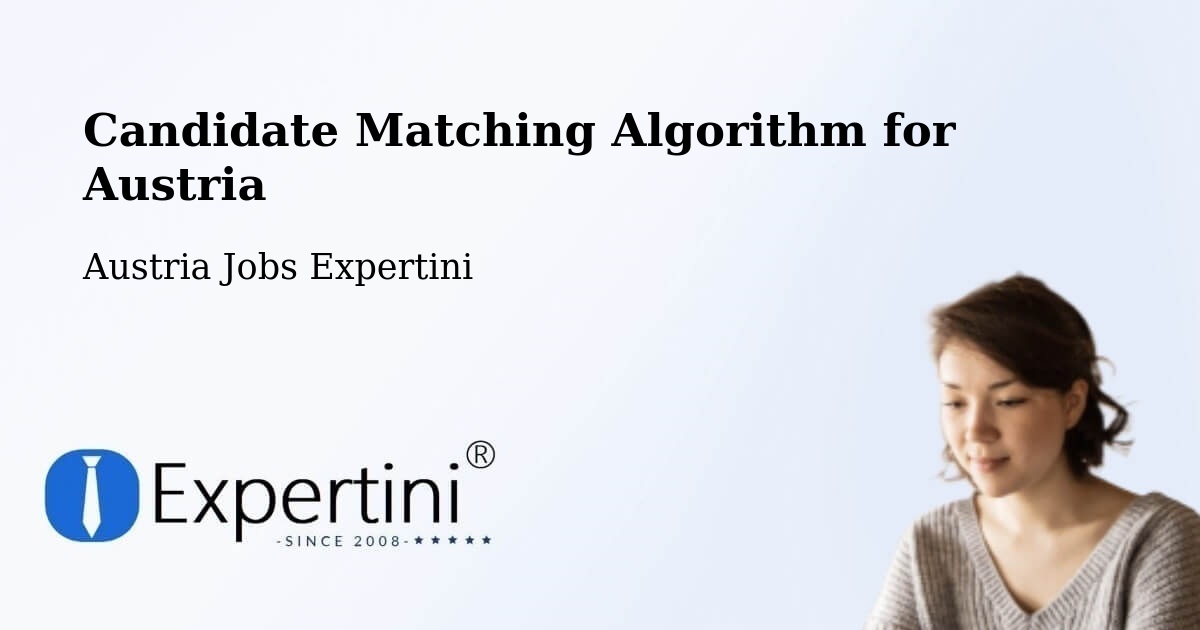 Candidate Matching Algorithm Overview – Traiskirchen - Austria Jobs Expertini